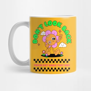 Don't Look Back. You're Not Going That Way. Mug